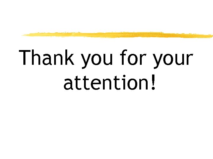 Thank you for your attention! 