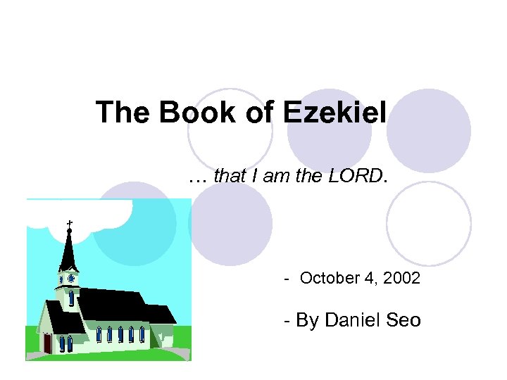 The Book of Ezekiel … that I am the LORD. - October 4, 2002