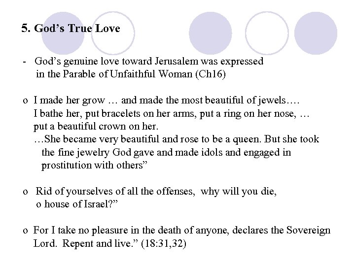 5. God’s True Love - God’s genuine love toward Jerusalem was expressed in the