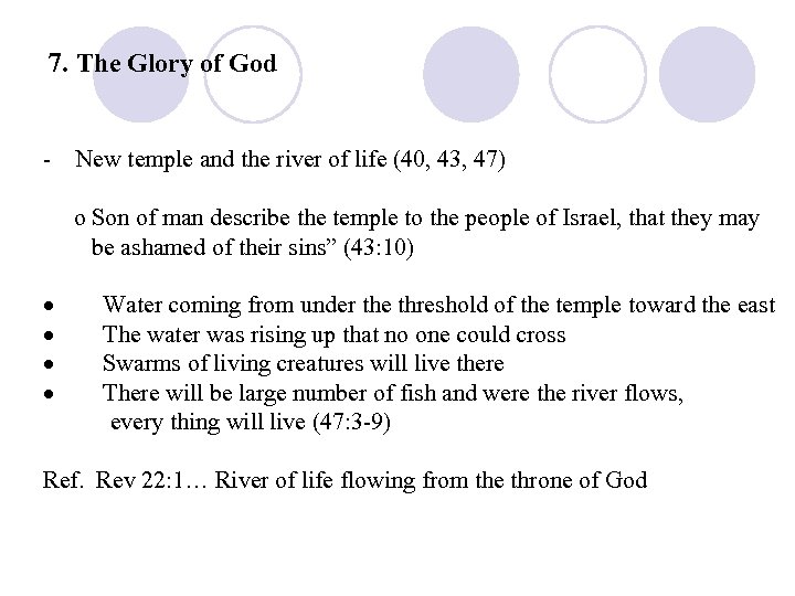 7. The Glory of God - New temple and the river of life (40,
