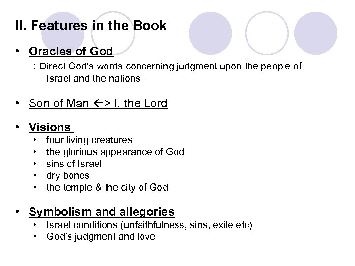 II. Features in the Book • Oracles of God : Direct God’s words concerning
