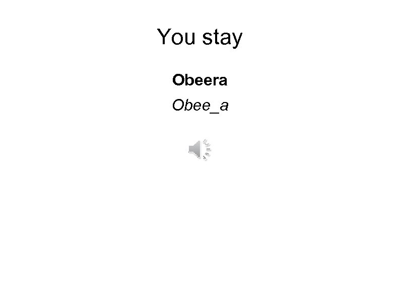 You stay Obeera Obee_a 