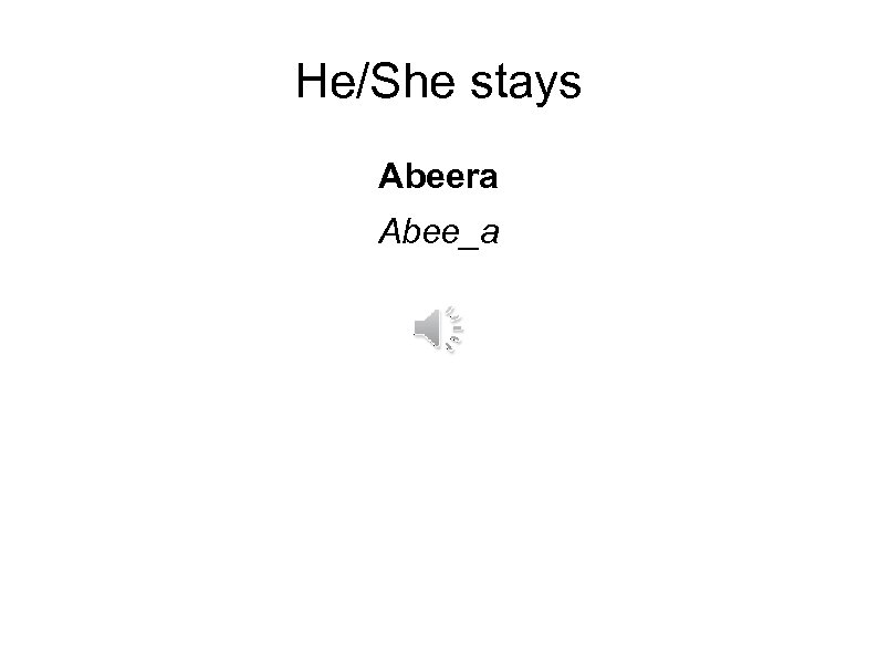 He/She stays Abeera Abee_a 