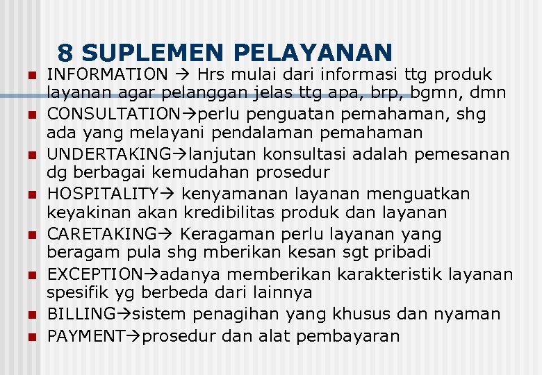 8 SUPLEMEN PELAYANAN n n n n INFORMATION Hrs mulai dari informasi ttg produk