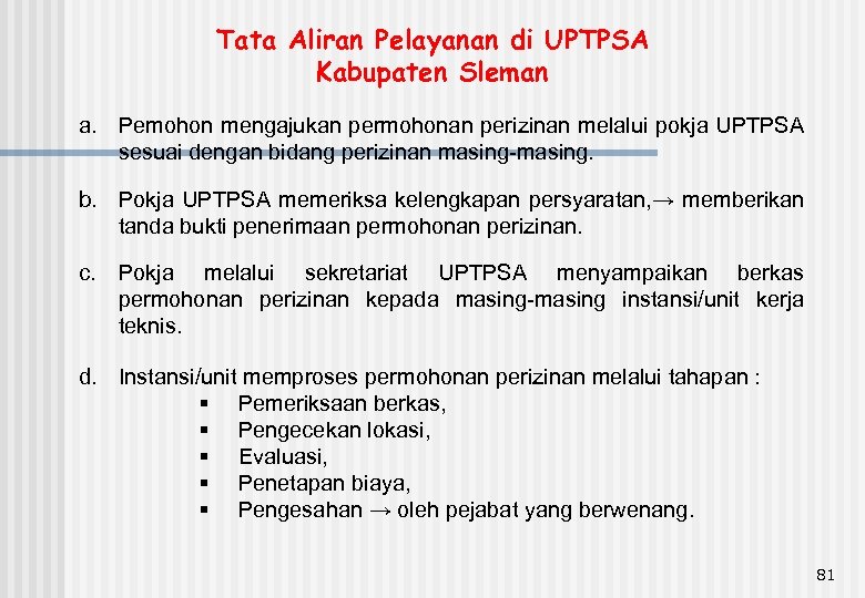 Tata Aliran Pelayanan di UPTPSA Kabupaten Sleman a. Pemohon mengajukan permohonan perizinan melalui pokja