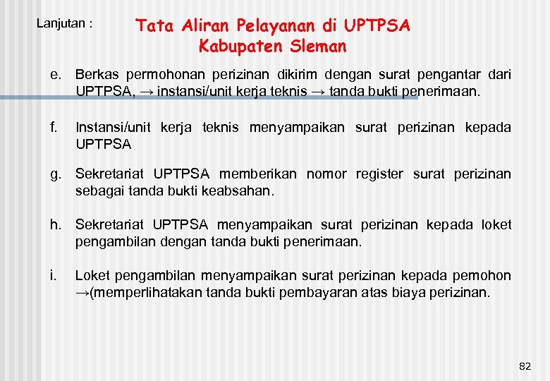 Lanjutan : Tata Aliran Pelayanan di UPTPSA Kabupaten Sleman e. Berkas permohonan perizinan dikirim