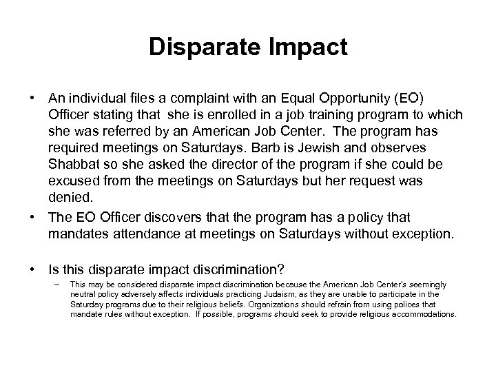 Disparate Impact • An individual files a complaint with an Equal Opportunity (EO) Officer