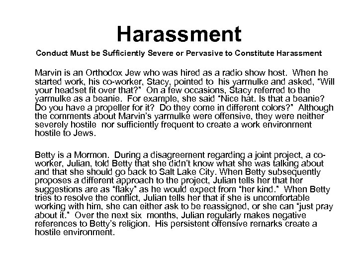 Harassment Conduct Must be Sufficiently Severe or Pervasive to Constitute Harassment Marvin is an