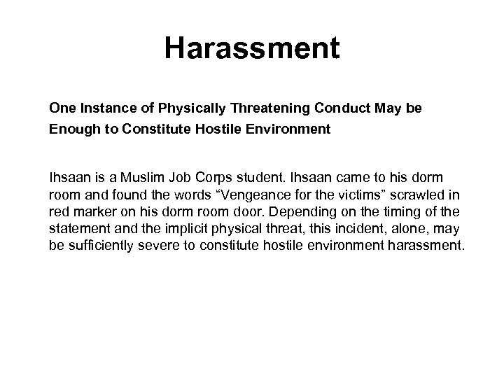 Harassment One Instance of Physically Threatening Conduct May be Enough to Constitute Hostile Environment