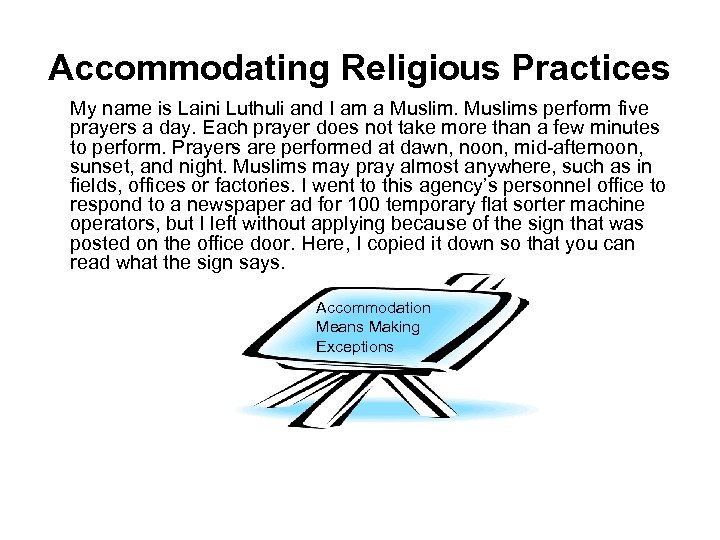 Accommodating Religious Practices My name is Laini Luthuli and I am a Muslims perform