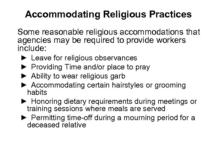 Accommodating Religious Practices Some reasonable religious accommodations that agencies may be required to provide