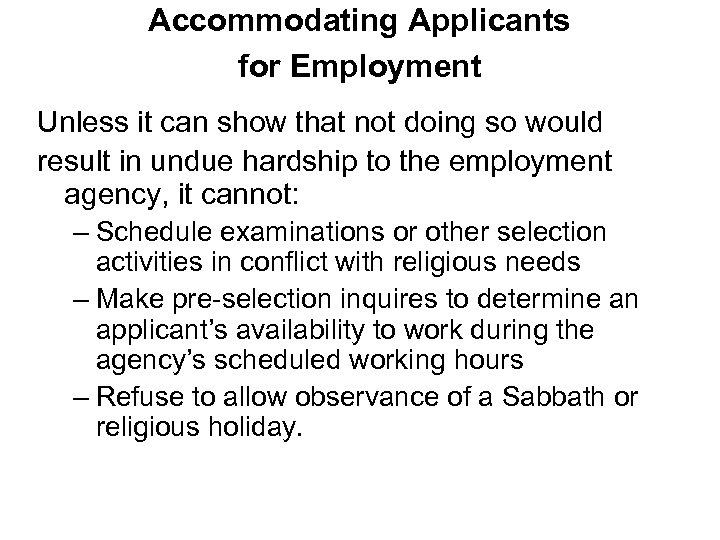 Accommodating Applicants for Employment Unless it can show that not doing so would result