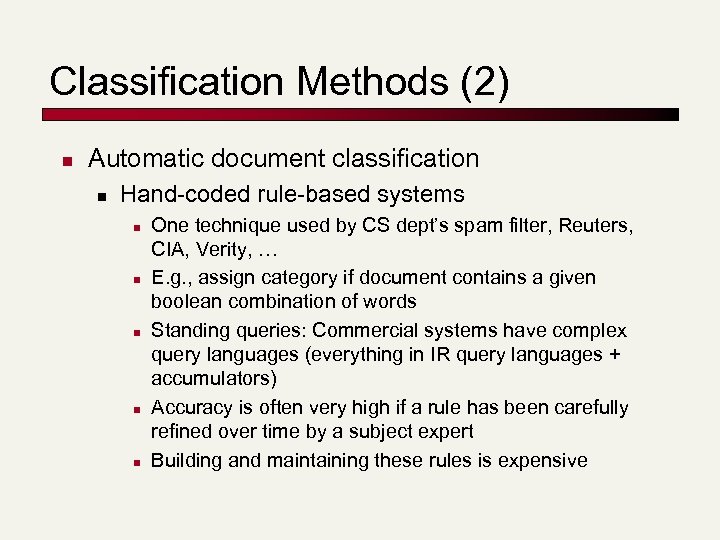 Classification Methods (2) n Automatic document classification n Hand-coded rule-based systems n n n
