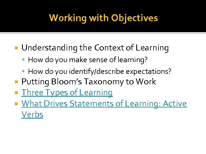 Working with Objectives Understanding the Context of Learning How do you make sense of