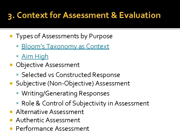 3. Context for Assessment & Evaluation Types of Assessments by Purpose Bloom’s Taxonomy as