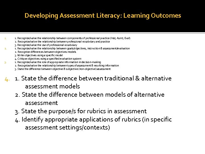 Developing Assessment Literacy: Learning Outcomes 1. 2. 3. 1. Recognize/value the relationship between components