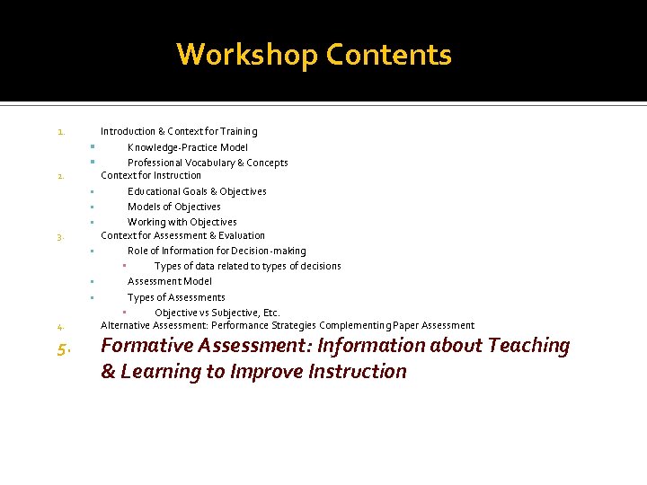Workshop Contents 1. 2. 3. 4. 5. Introduction & Context for Training Knowledge Practice