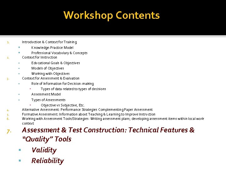 Workshop Contents 1. 2. 3. 4. 5. 6. 7. Introduction & Context for Training