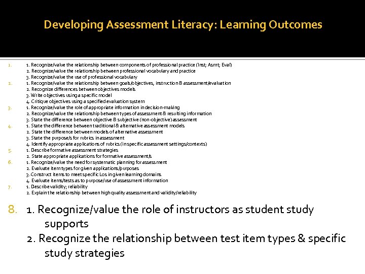 Developing Assessment Literacy: Learning Outcomes 1. 2. 3. 4. 5. 6. 7. 1. Recognize/value