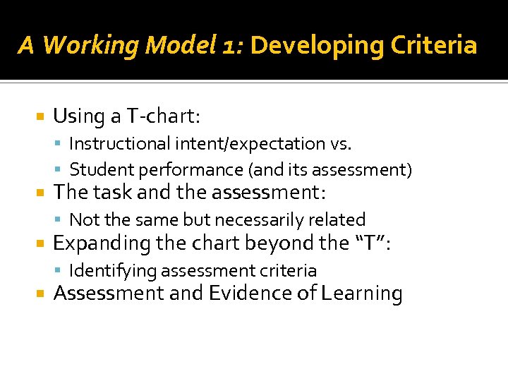 A Working Model 1: Developing Criteria Using a T chart: Instructional intent/expectation vs. Student