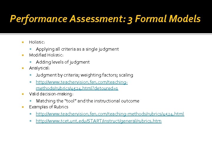 Performance Assessment: 3 Formal Models Holistic: Applying all criteria as a single judgment Modified