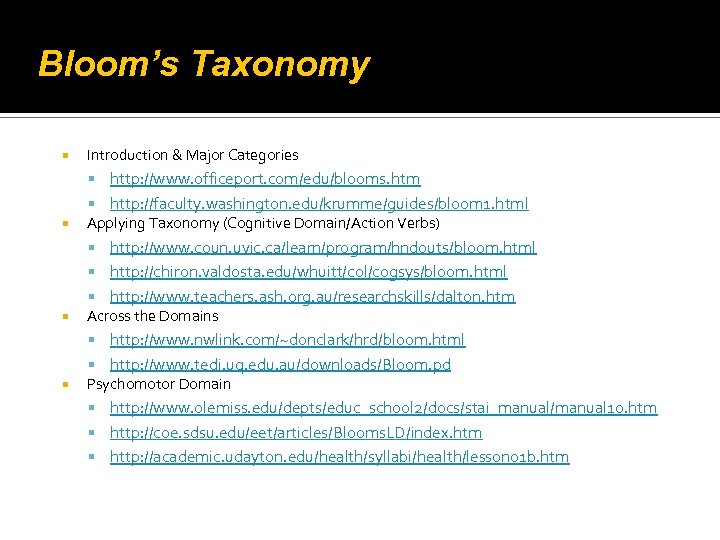 Bloom’s Taxonomy Introduction & Major Categories http: //www. officeport. com/edu/blooms. htm http: //faculty. washington.