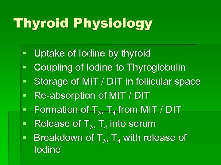 Thyroid Physiology § § § § Uptake of Iodine by thyroid Coupling of Iodine