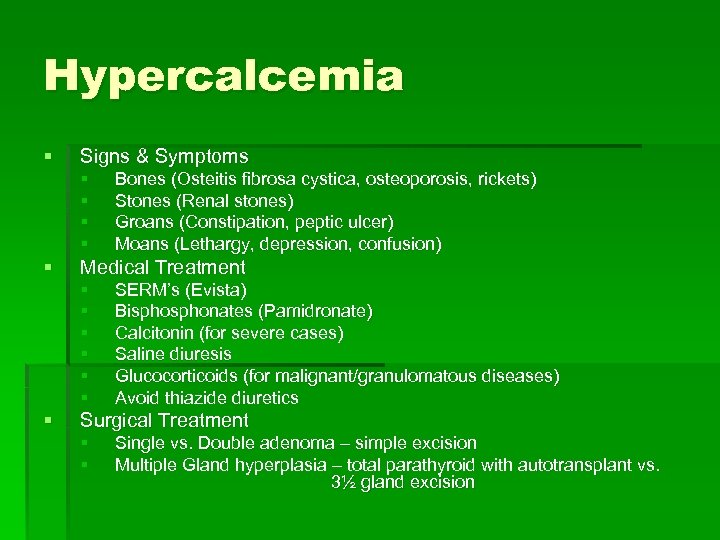 Hypercalcemia § Signs & Symptoms § § § Medical Treatment § § § §