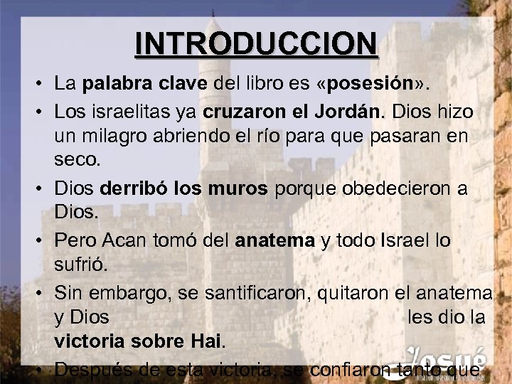 INTRODUCCION • La palabra clave del libro es «posesión» . • Los israelitas ya