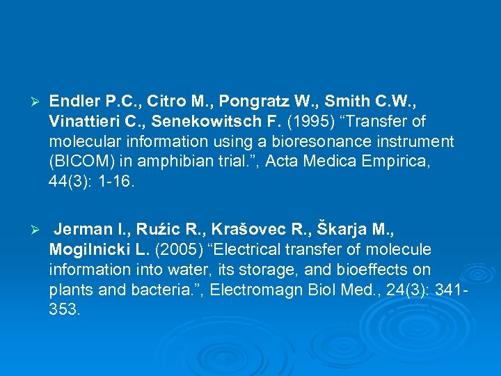 Ø Endler P. C. , Citro M. , Pongratz W. , Smith C. W.