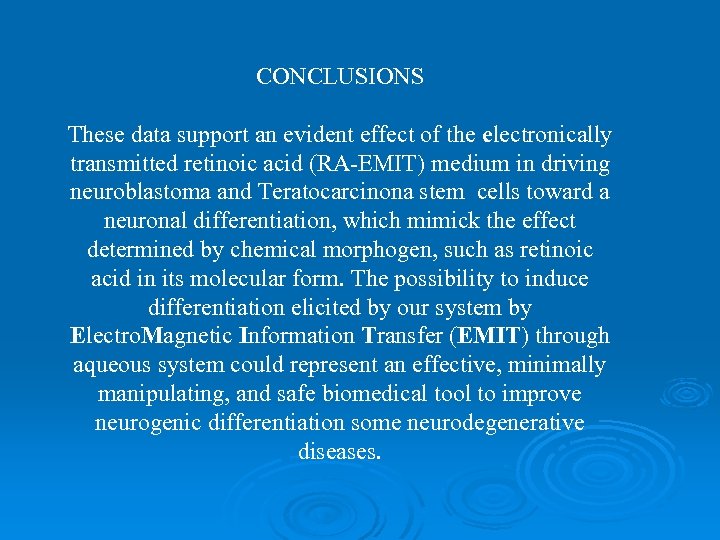 CONCLUSIONS These data support an evident effect of the electronically transmitted retinoic acid (RA-EMIT)