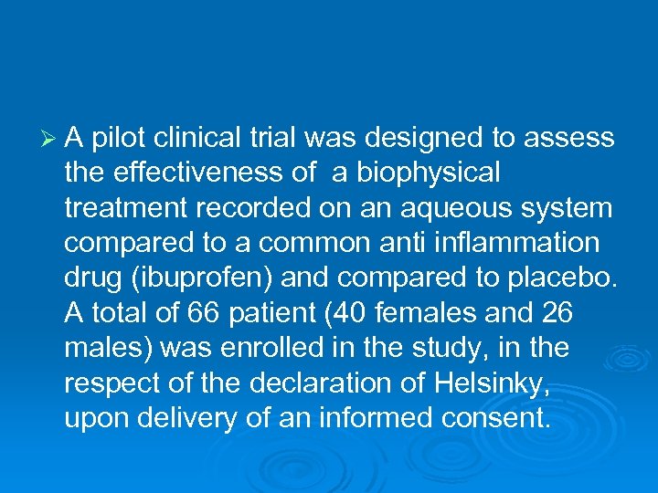 ØA pilot clinical trial was designed to assess the effectiveness of a biophysical treatment