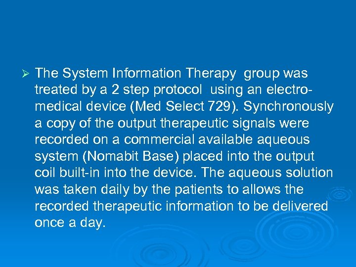 Ø The System Information Therapy group was treated by a 2 step protocol using