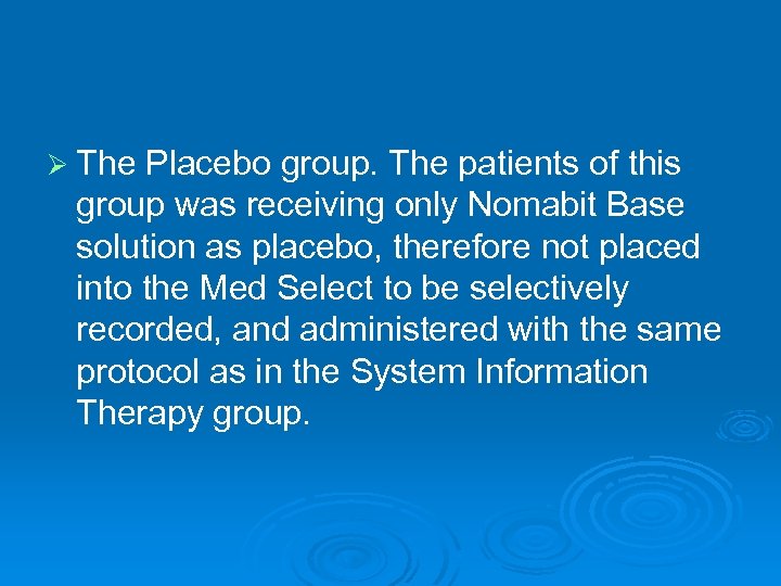 Ø The Placebo group. The patients of this group was receiving only Nomabit Base