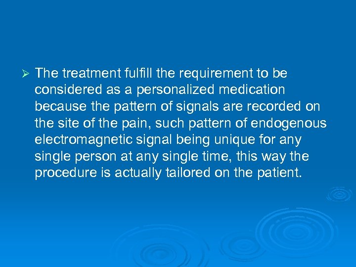 Ø The treatment fulfill the requirement to be considered as a personalized medication because