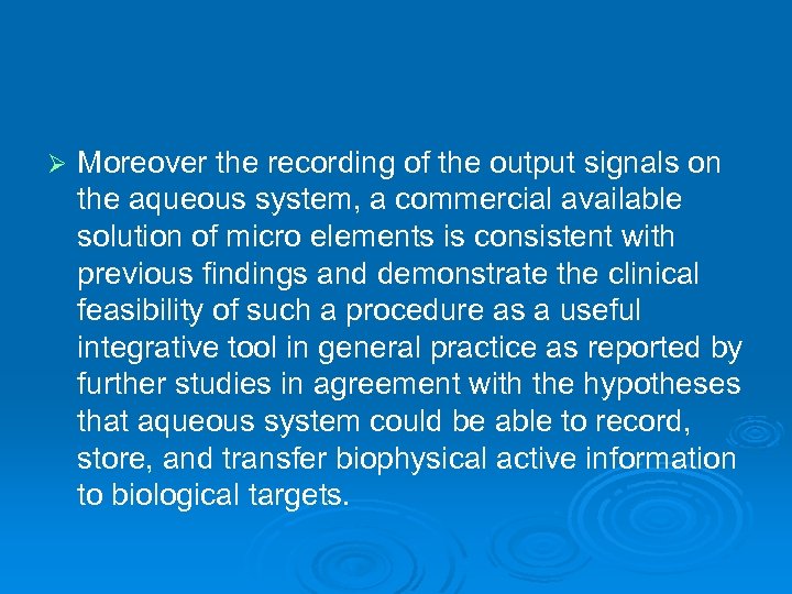 Ø Moreover the recording of the output signals on the aqueous system, a commercial