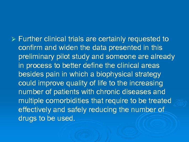 Ø Further clinical trials are certainly requested to confirm and widen the data presented