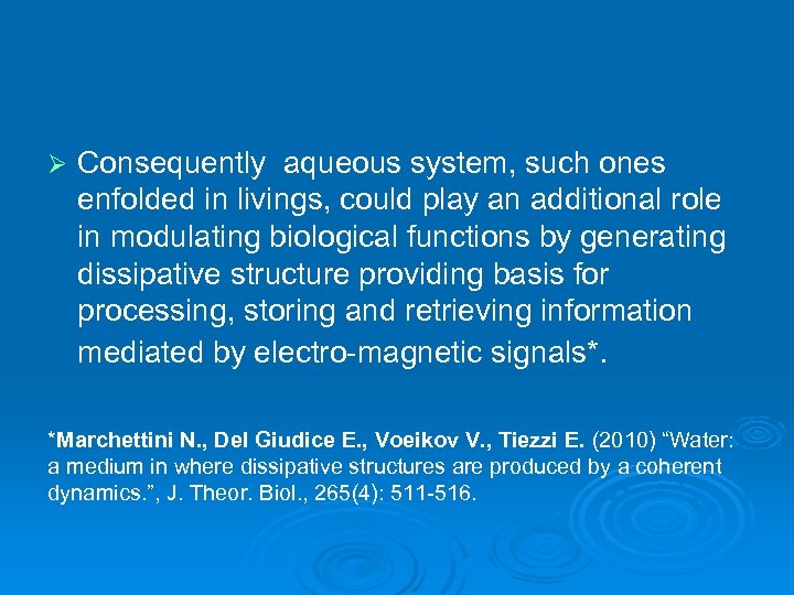 Ø Consequently aqueous system, such ones enfolded in livings, could play an additional role