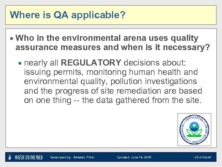 Where is QA applicable? · Who in the environmental arena uses quality assurance measures