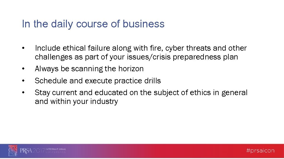 In the daily course of business • • Include ethical failure along with fire,