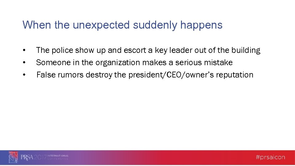 When the unexpected suddenly happens • • • The police show up and escort