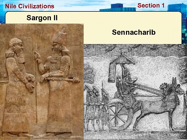 Nile Civilizations Section 1 Sargon II Sennacharib 