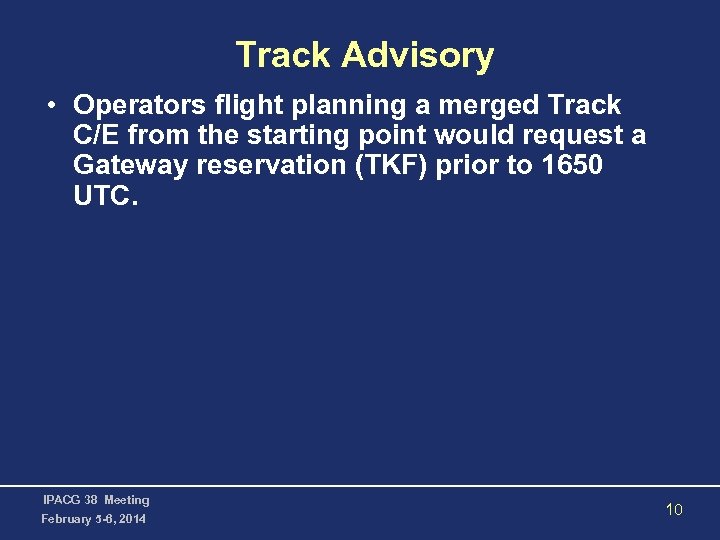 Track Advisory • Operators flight planning a merged Track C/E from the starting point