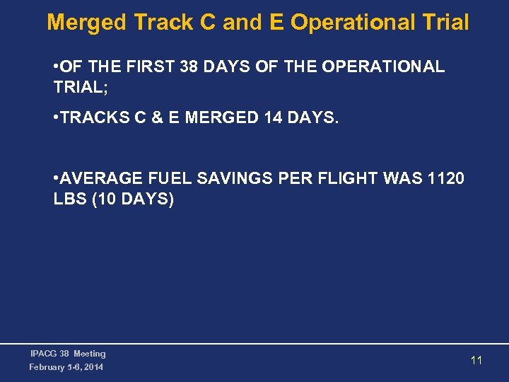 Merged Track C and E Operational Trial • OF THE FIRST 38 DAYS OF