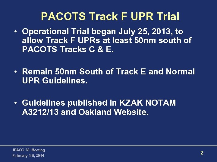 PACOTS Track F UPR Trial • Operational Trial began July 25, 2013, to allow