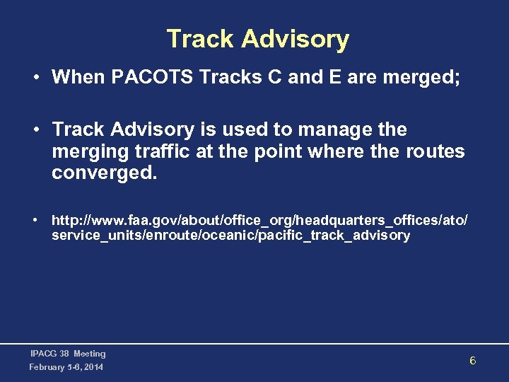 Track Advisory • When PACOTS Tracks C and E are merged; • Track Advisory