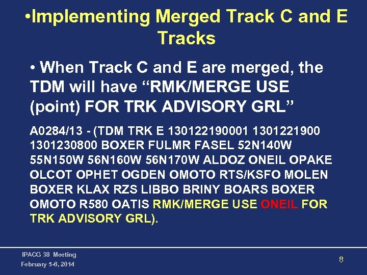  • Implementing Merged Track C and E Tracks • When Track C and