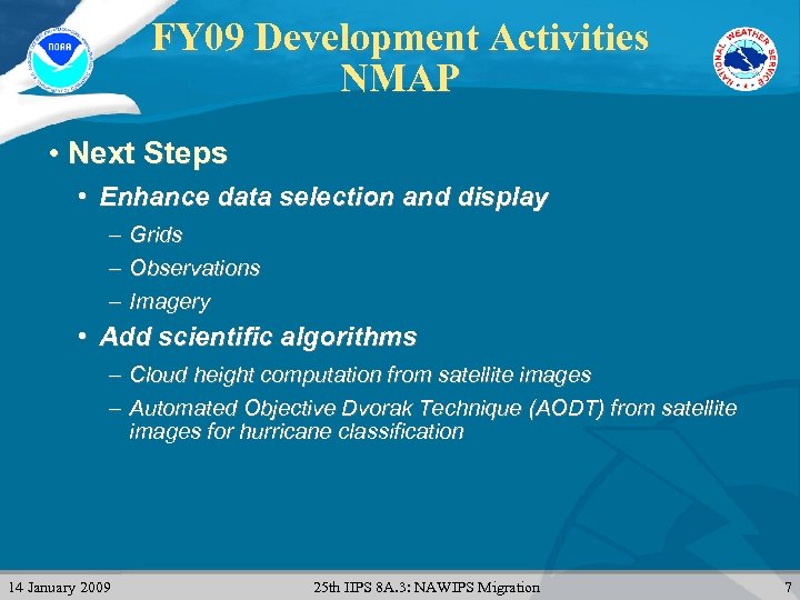 FY 09 Development Activities NMAP • Next Steps • Enhance data selection and display