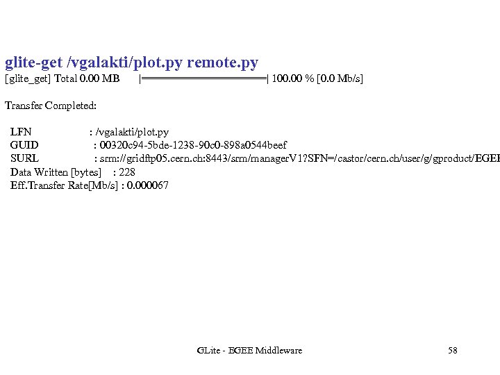 glite-get /vgalakti/plot. py remote. py [glite_get] Total 0. 00 MB |==========| 100. 00 %