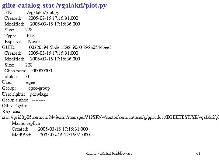 glite-catalog-stat /vgalakti/plot. py LFN: /vgalakti/plot. py Created: 2005 -03 -16 17: 16: 31. 000